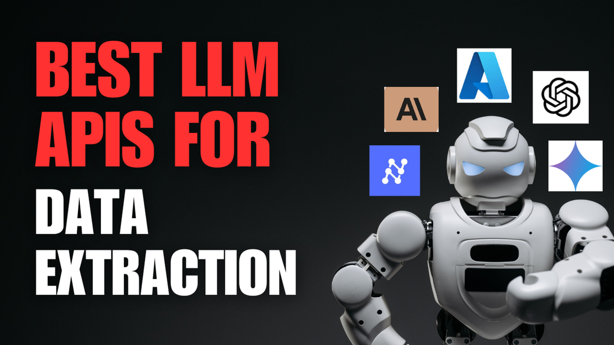 Top LLM APIs for Data Extraction